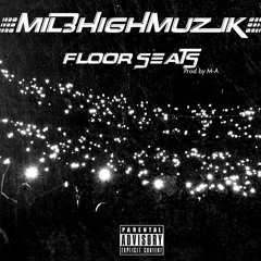 Milehghmuzik- Floor Seats (prod. by M-A)