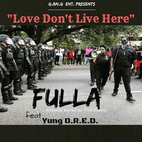 Stream Fulla Love Dont Live Here feat Yung D.R.E.D. by FOOL FAREAL
