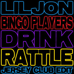Bingo Players x Lil Jon x DJ Kontrol x TEEZ - Drink Rattle (Jersey Club Edit)