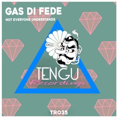 Gas Di Fede - Not Everyone Understands [TR035] // OUT NOW