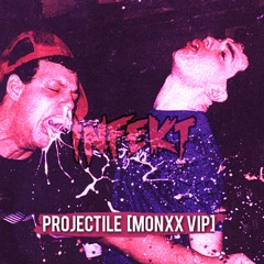 INFEKT - PROJECTILE [MONXX VIP]