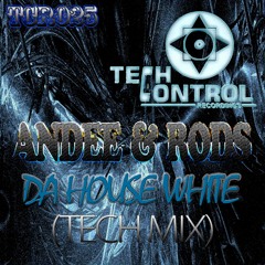 TCR025 - Andee & Rods - Da House White (Tech Mix)