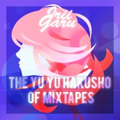 The Yu Yu Hakusho Of Mixtapes (Album Preview)