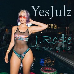 YesJulz - J.Ro$e ft. Dan Spitta