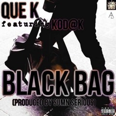 Black Bag *Snippet*  Que K feat Kodak (Produced by Sumn Serious) Purchase The Full Song Wit Buy Link