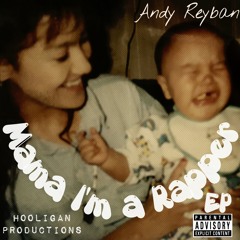 Mama I'm A Rapper (Prod. Andy Reyban)