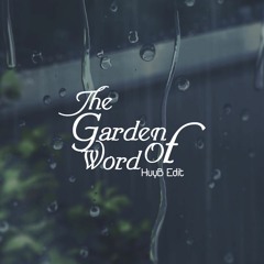 The Garden of Words - HuyB Edit