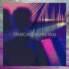 Starcardigan - Taxi