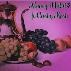 Money Habits Ft Cashy Kesh