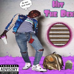 Hit The Dex (Official) (Prod. By JohnnyFlexxBeats)