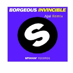 Borgeous - Invincible(Ajai Remix)