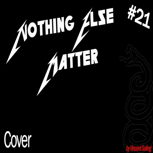Stream Metallica - Nothing Else Matters (Cover) by Vincent GS | Listen  online for free on SoundCloud