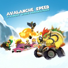 Avalanche Speed [Mario Kart 8 Mount Wario arrangement]