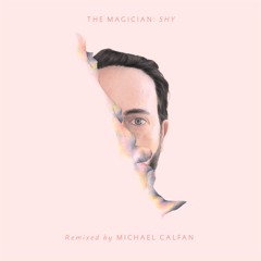 The Magician - Shy (Michael Calfan Remix)