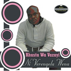 Rhusta Wa Vazayi - Ni Verengela Wena