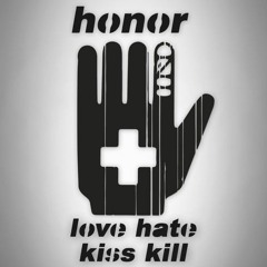 Honor - Love Hate Kiss Kill (RHAOUL Snuff Movie Remix)