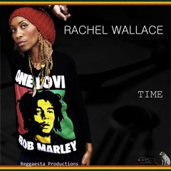 Rachel Wallace - Time [Reggaesta Productions]