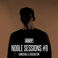 Dancehall & Reggaeton Mix 2016 | Noble Sessions #8 by Adrian Noble