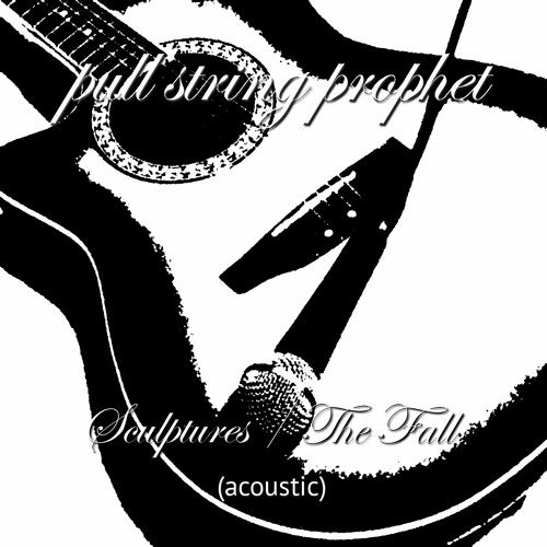 Sculptures/The Fall (acoustic)