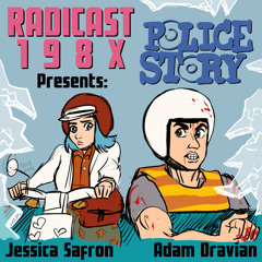 Radicast 198X - 003 - Police Story