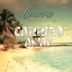 Geneva - Carried Away