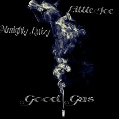 Lil joe ft Almighty quizzy-Good Gas