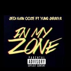 In My Zone - Jedi Ivan Ooze ft yung Jiraiya