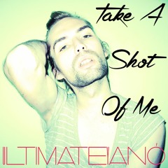 Take A Shot Of Me ( Original Mix )