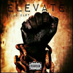 Blaq Bart x Elevate