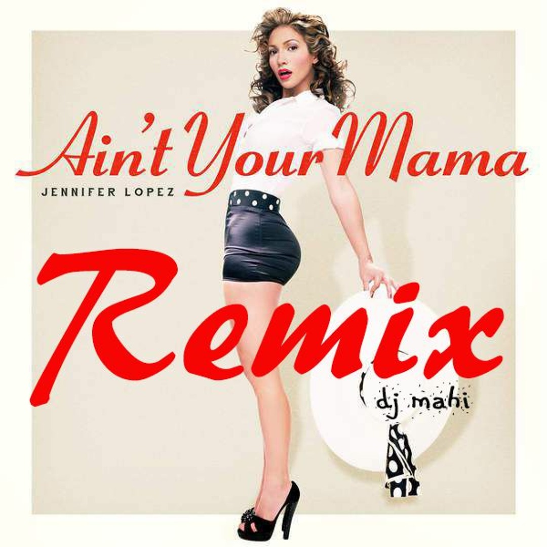 ジェニファーロペス Ain&#39;t Your Mama Jennifer Lopez Jennifer Lopez - Ain't Your Mama (Official Video) - YouTube