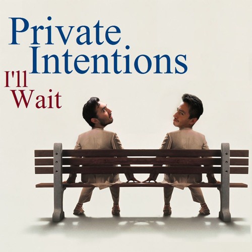 Private Intentions - I'll Wait