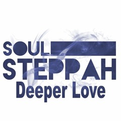 Soul Steppah - Deeper Love