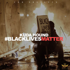 Kuda Hound- #BlackLivesMatter Freestyle #Exclusive (Prod. by 2T) #Repost