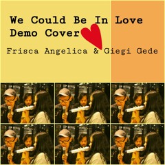 Frisca Angelica & Giegi Gede - We Could Be In Love