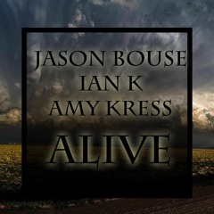 Jason Bouse, Ian K & Amy Kress - Alive