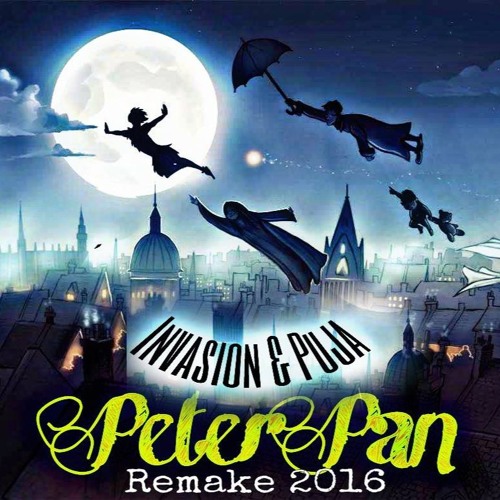Stream Invasion & Puja - Peter Pan (ReMake 2016)[FREE DOWNLOAD) by Invasion  ॐ | Listen online for free on SoundCloud