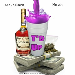 AceGotBars - T'd Up ft. Haze