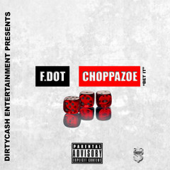F.DOT Feat. ChoppaZoe - BET IT