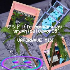 graphicalvapor95' - デッドlifelessparkway