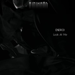 Endroi - Look At Me (Original Mix) Available on Beatport