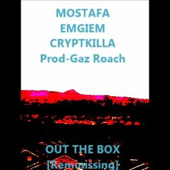 Mostafa Emgiem Feat Cryptkilla/Out the box/Reminissin