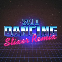 Said - Dancing (Stixer Remix)