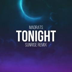 MadRats - Tonight (Sunrise Remix) [FREE DOWNLOAD]
