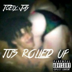 Jus Rolled Up.