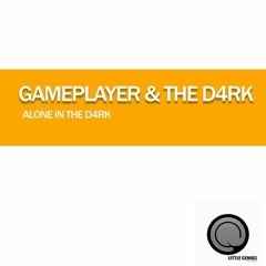 The D4rk & Gameplayer - Alone In The D4rk [Little Genius Records] OUT NOW!!