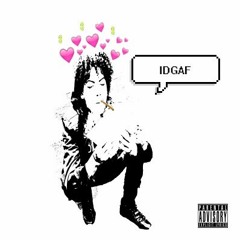 IDGAF [Prod. WopOnDaTrack]