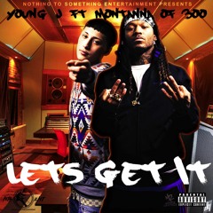 Young J Ft Montana of 300- Lets get it