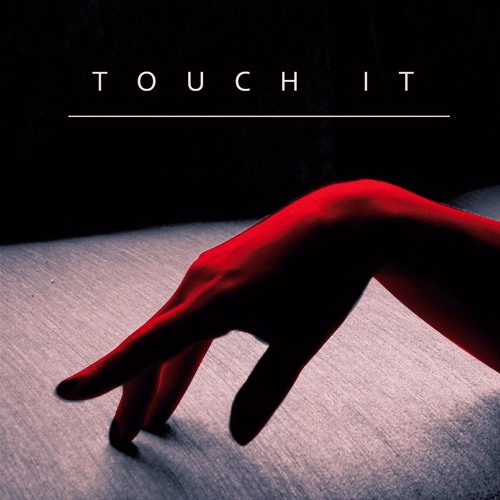 Touch It       *** FREE DOWNLOAD*** !