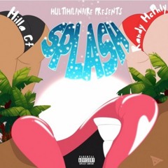 Milla x GT x Randy McPhly - Splash [Thizzler.com]
