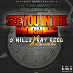 See You In The Morning ft Ray Reed #OMGxYGAM
